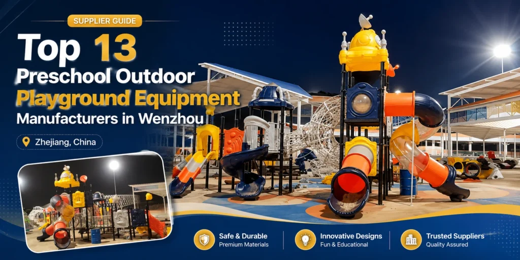 Top 13 Preschool Outdoor Playground Equipment Manufacturers in Wenzhou, Zhejiang