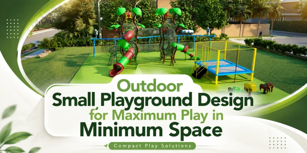 Outdoor Small Playground Design For Maximum Play In Minimum Space